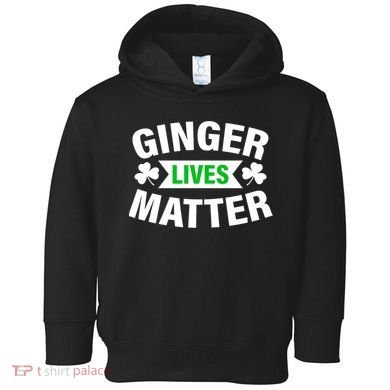 Ginger Lives Matter St Patricks Day Toddler Hoodie