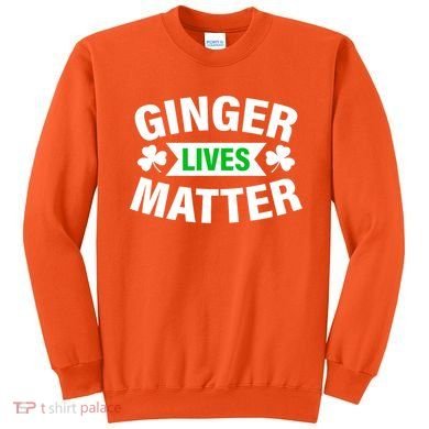 Ginger Lives Matter St Patricks Day Sweatshirt