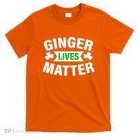 Ginger Lives Matter St Patricks Day T-Shirt thumb 0