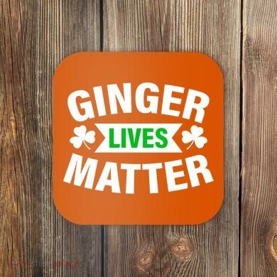 Ginger Lives Matter St Patricks Day Coaster