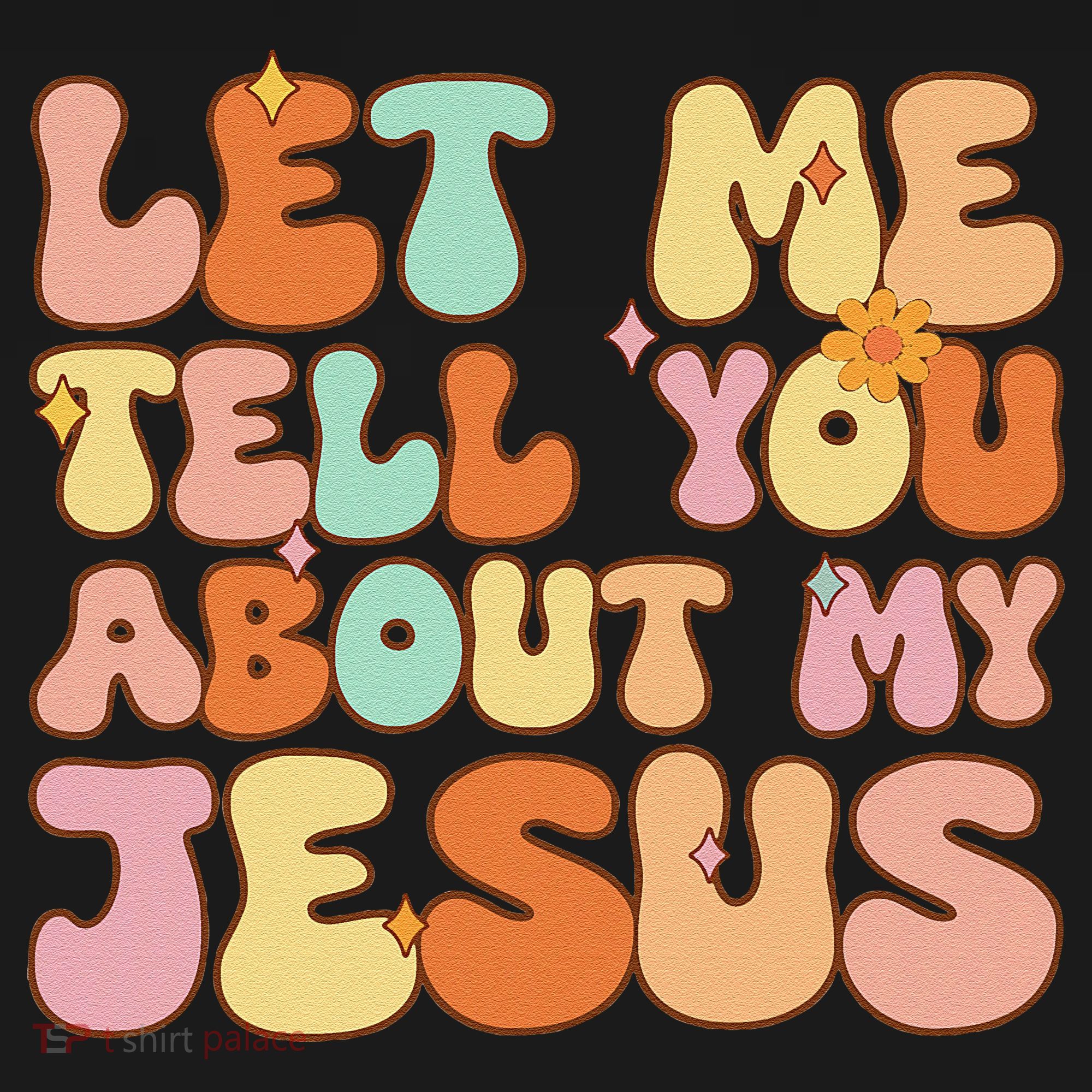 Girl Let Me Tell You About My Jesus Women's Hoodie