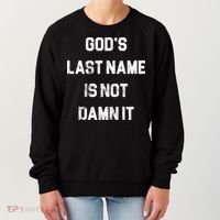 Gods Last Name Is Not Damn It Women's Sweatshirt thumb 0