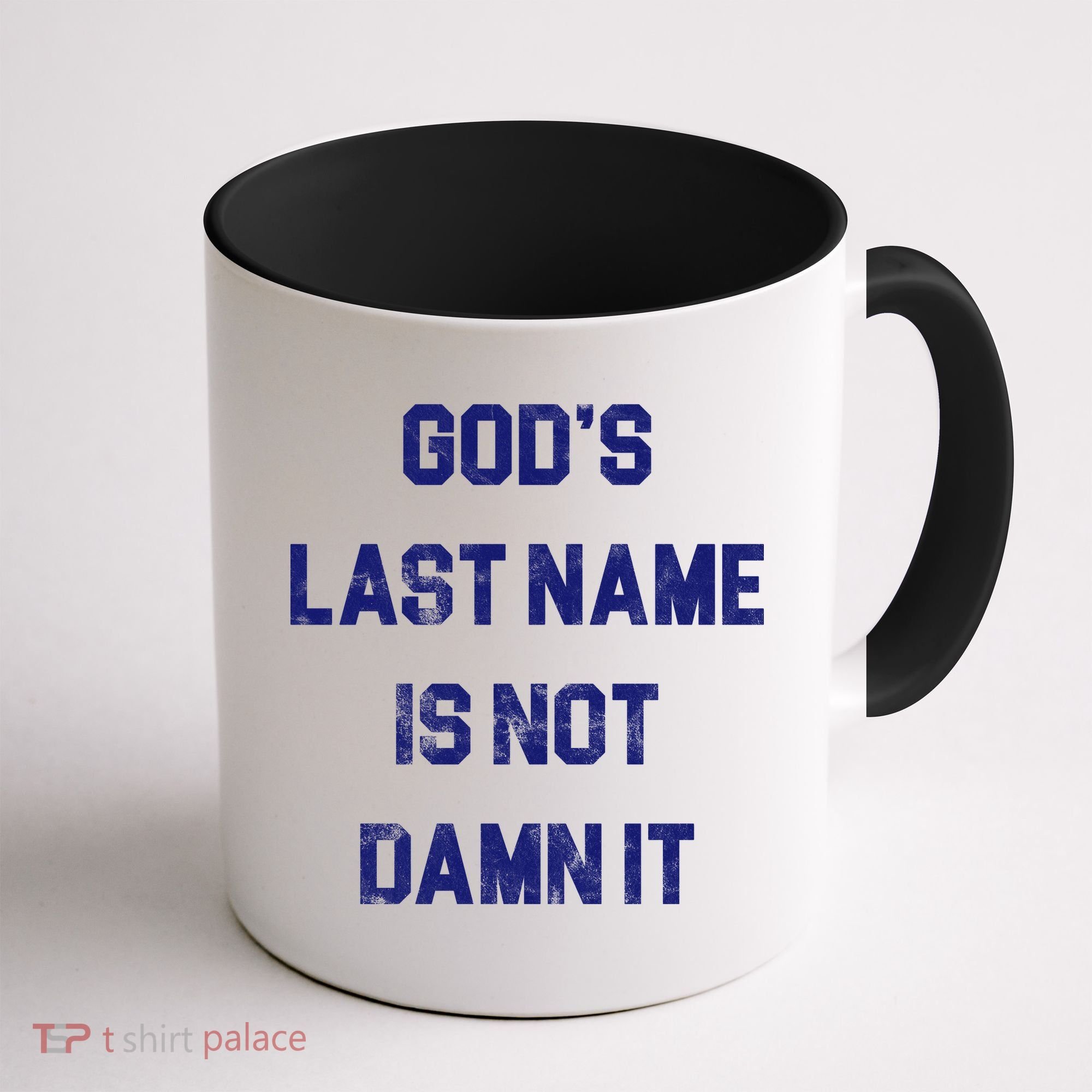 Gods Last Name Is Not Damn It Coffee Mug