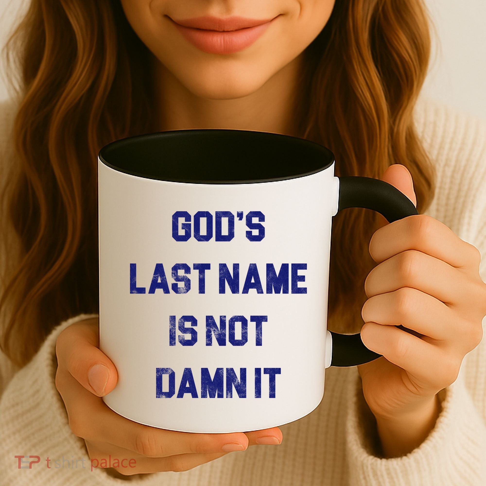 Gods Last Name Is Not Damn It Coffee Mug