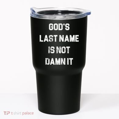 Gods Last Name Is Not Damn It Tumbler
