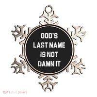 Gods Last Name Is Not Damn It Ornament thumb 0