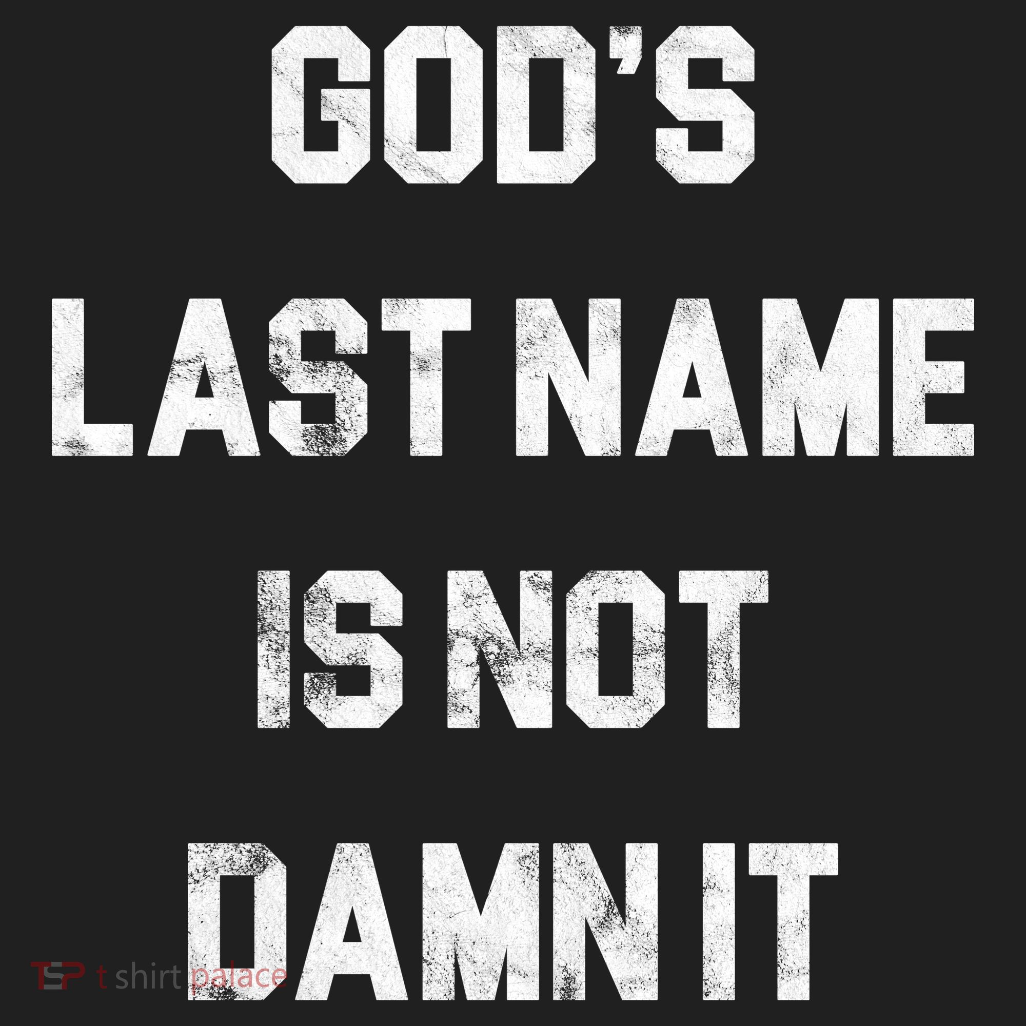 Gods Last Name Is Not Damn It Hat