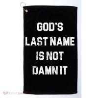 Gods Last Name Is Not Damn It Golf Towel thumb 0