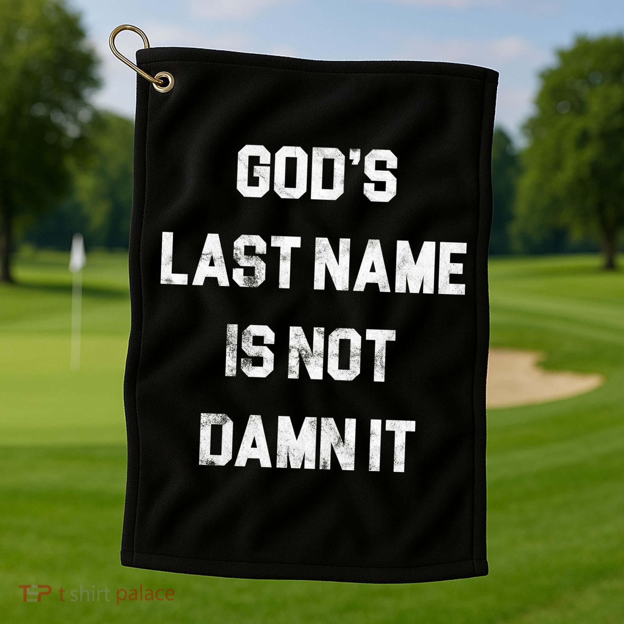 Gods Last Name Is Not Damn It Golf Towel