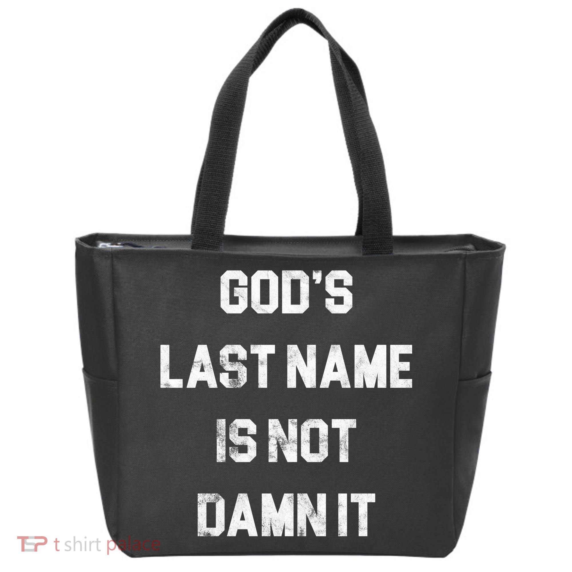 Gods Last Name Is Not Damn It Tote Bag