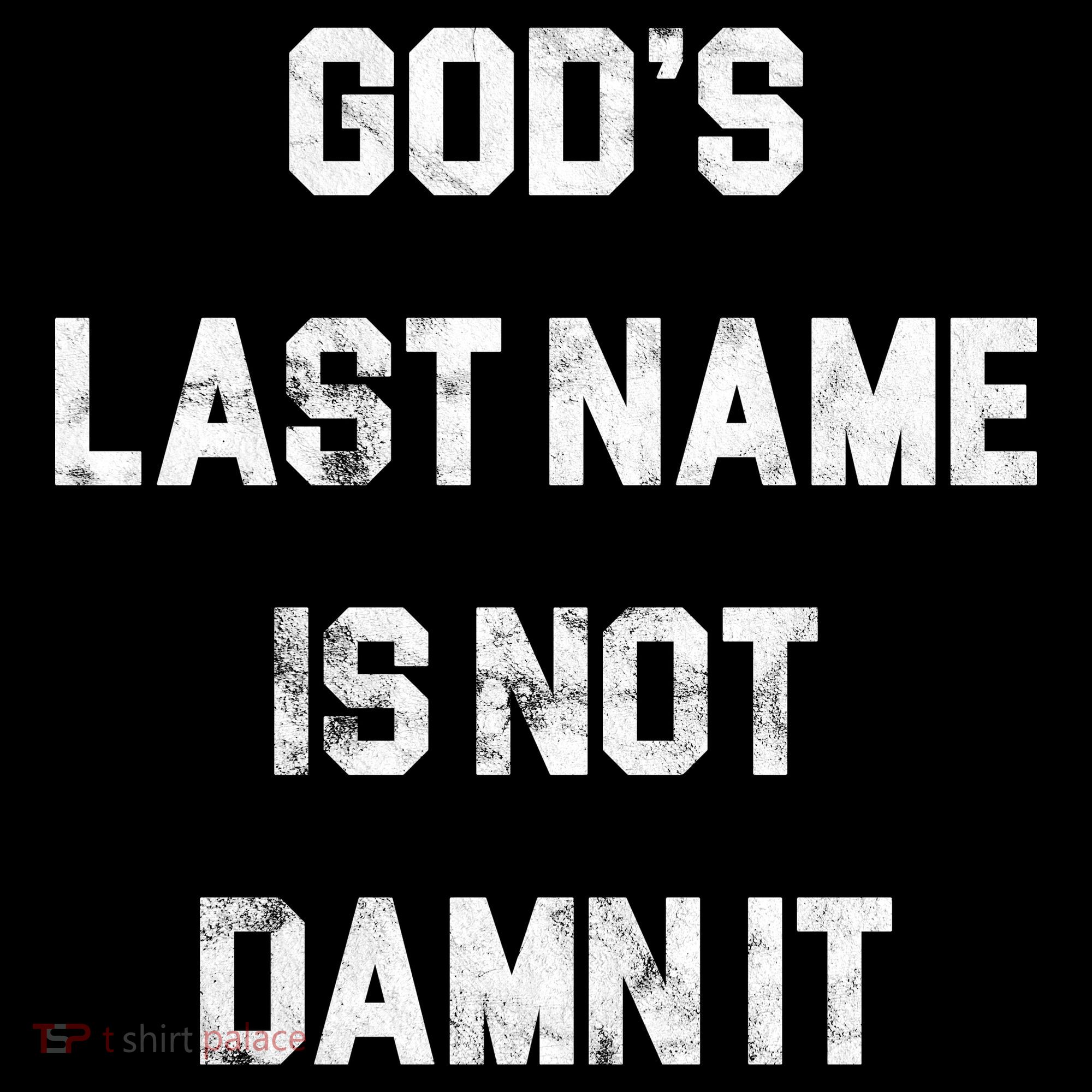 Gods Last Name Is Not Damn It Tote Bag