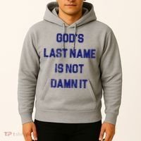 Gods Last Name Is Not Damn It Hoodie thumb 2