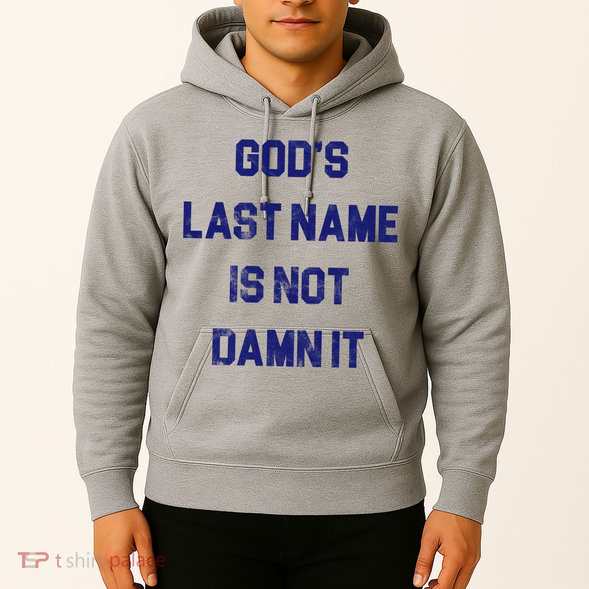 Gods Last Name Is Not Damn It Hoodie