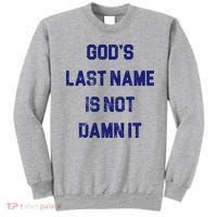 Gods Last Name Is Not Damn It Sweatshirt thumb 0