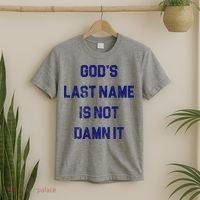 Gods Last Name Is Not Damn It T-Shirt thumb 2