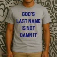 Gods Last Name Is Not Damn It T-Shirt thumb 3