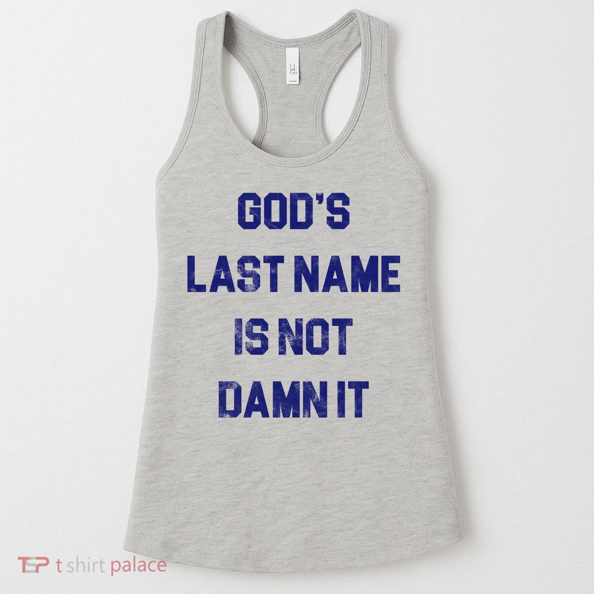 Gods Last Name Is Not Damn It Women's Tank Top