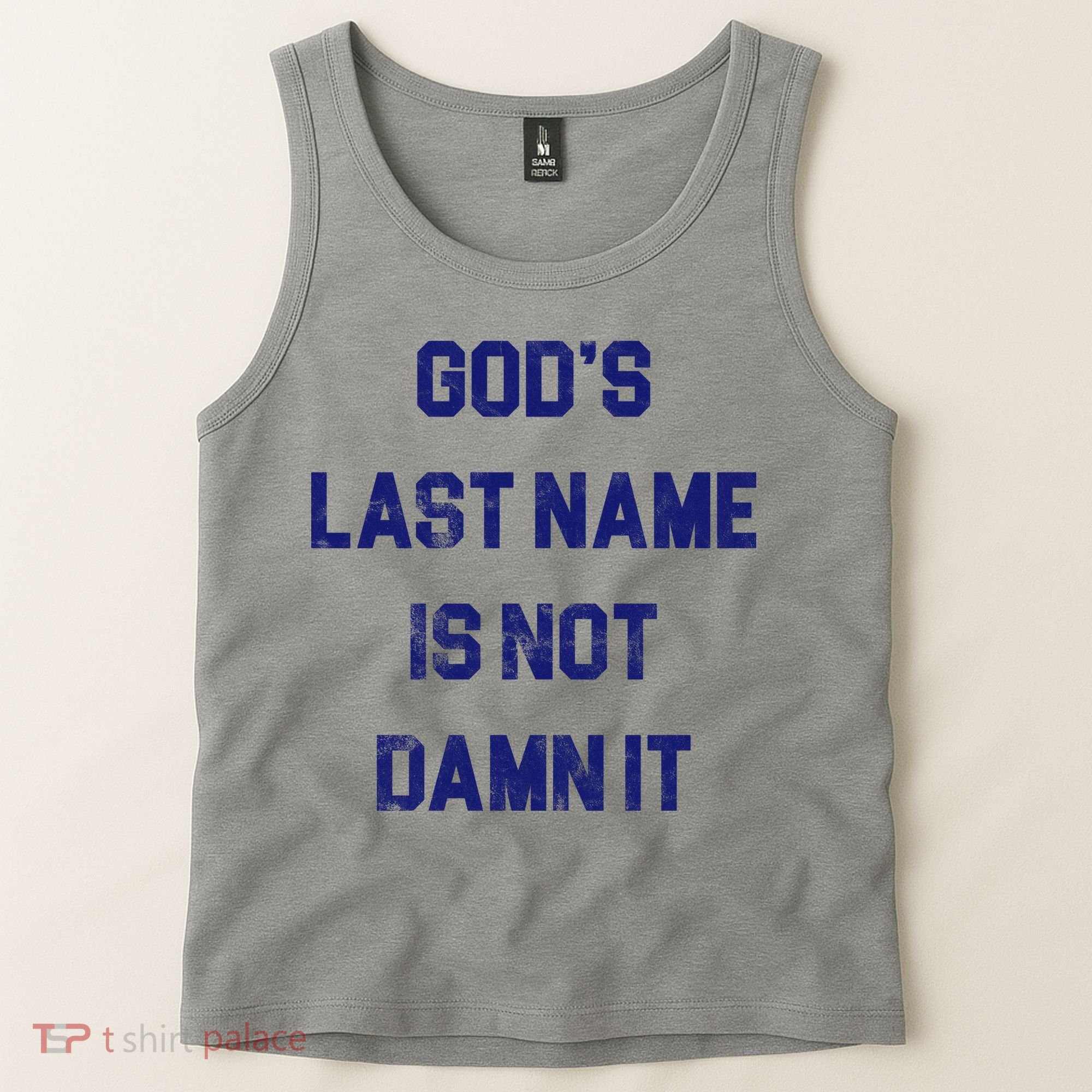 Gods Last Name Is Not Damn It Tank Top