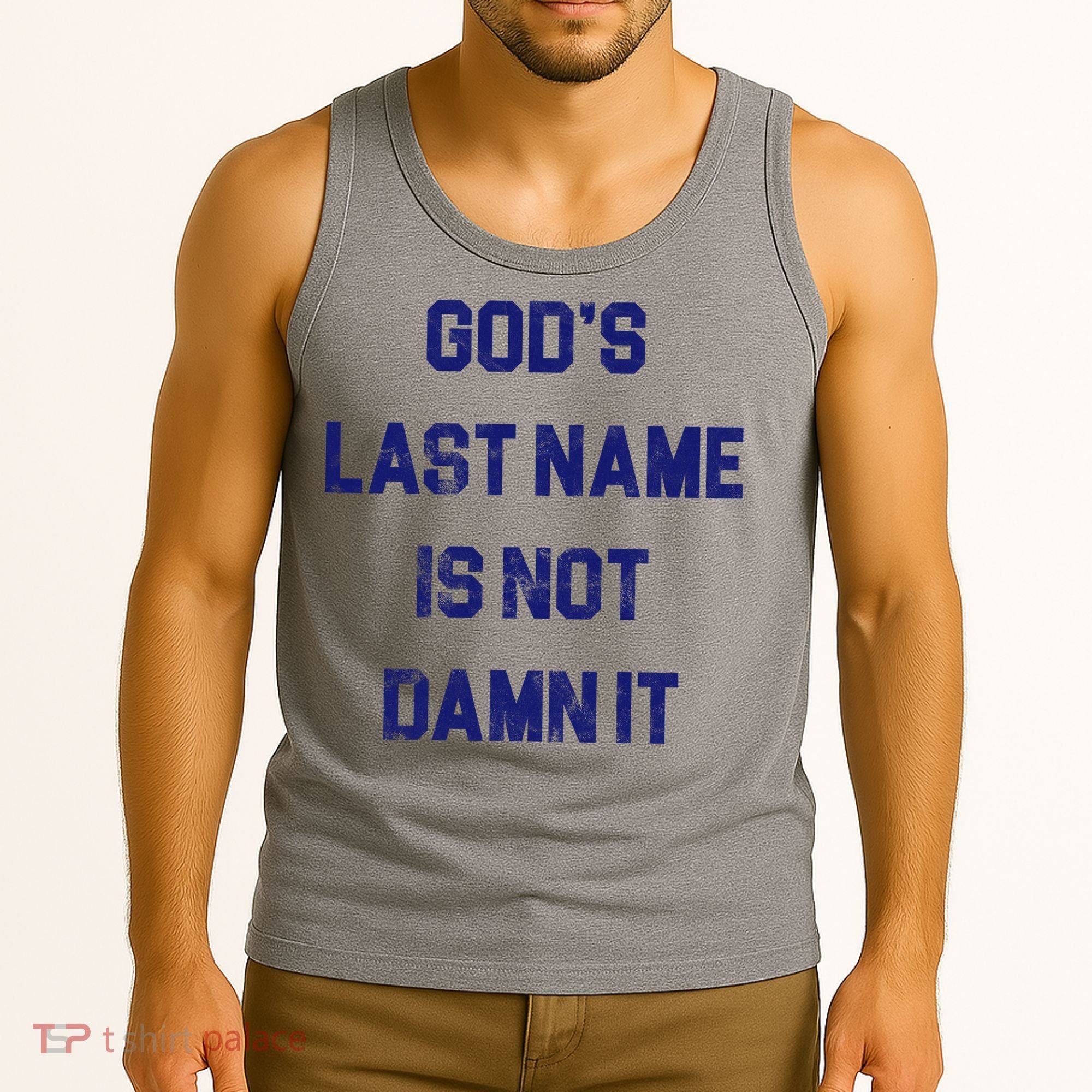 Gods Last Name Is Not Damn It Tank Top