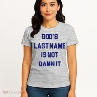 Gods Last Name Is Not Damn It Women's T-Shirt thumb 4