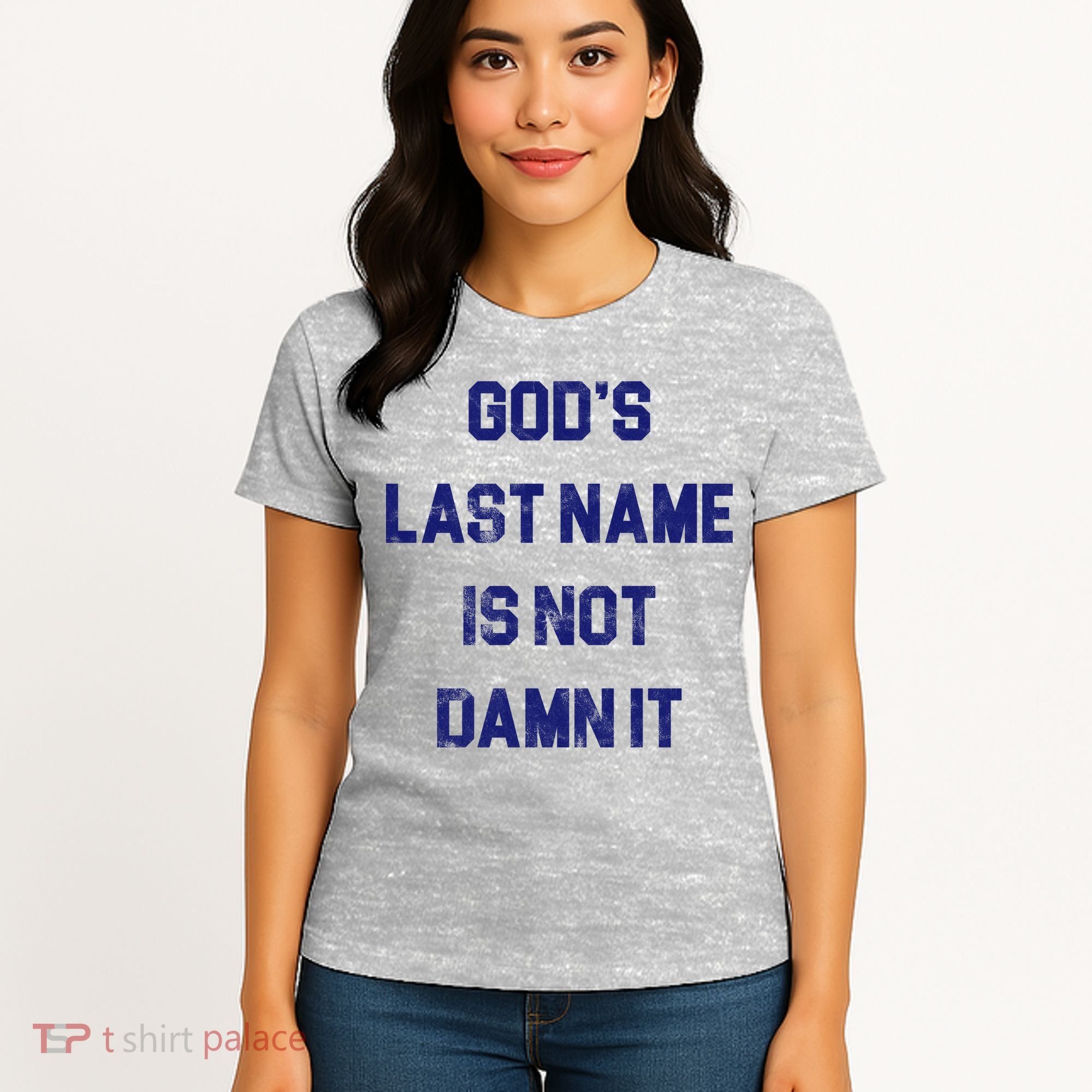 Gods Last Name Is Not Damn It Women's T-Shirt