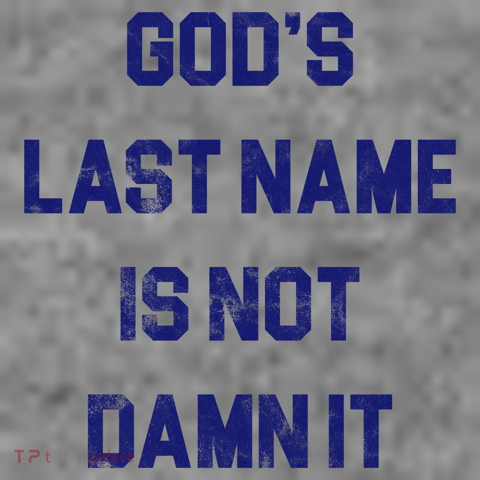 Gods Last Name Is Not Damn It Women's T-Shirt
