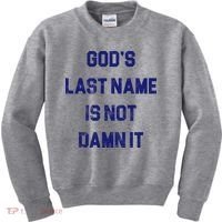 Gods Last Name Is Not Damn It Kids Sweatshirt thumb 0