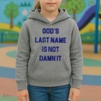 Gods Last Name Is Not Damn It Kids Hoodie thumb 3