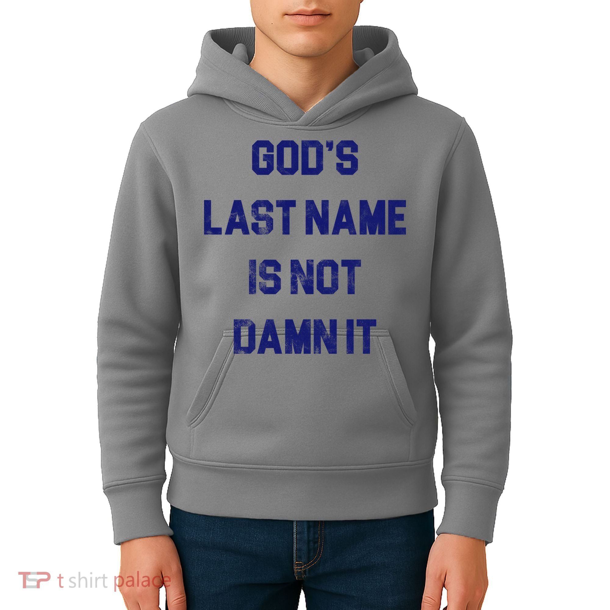 Gods Last Name Is Not Damn It Kids Hoodie