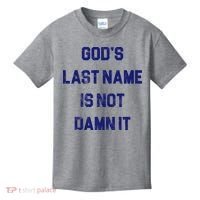 Gods Last Name Is Not Damn It Kids T-Shirt thumb 0