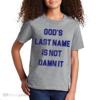 Gods Last Name Is Not Damn It Kids T-Shirt thumb 2