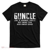 Guncle Like Normal Uncle More Fun Owns Guns T-Shirt thumb 0