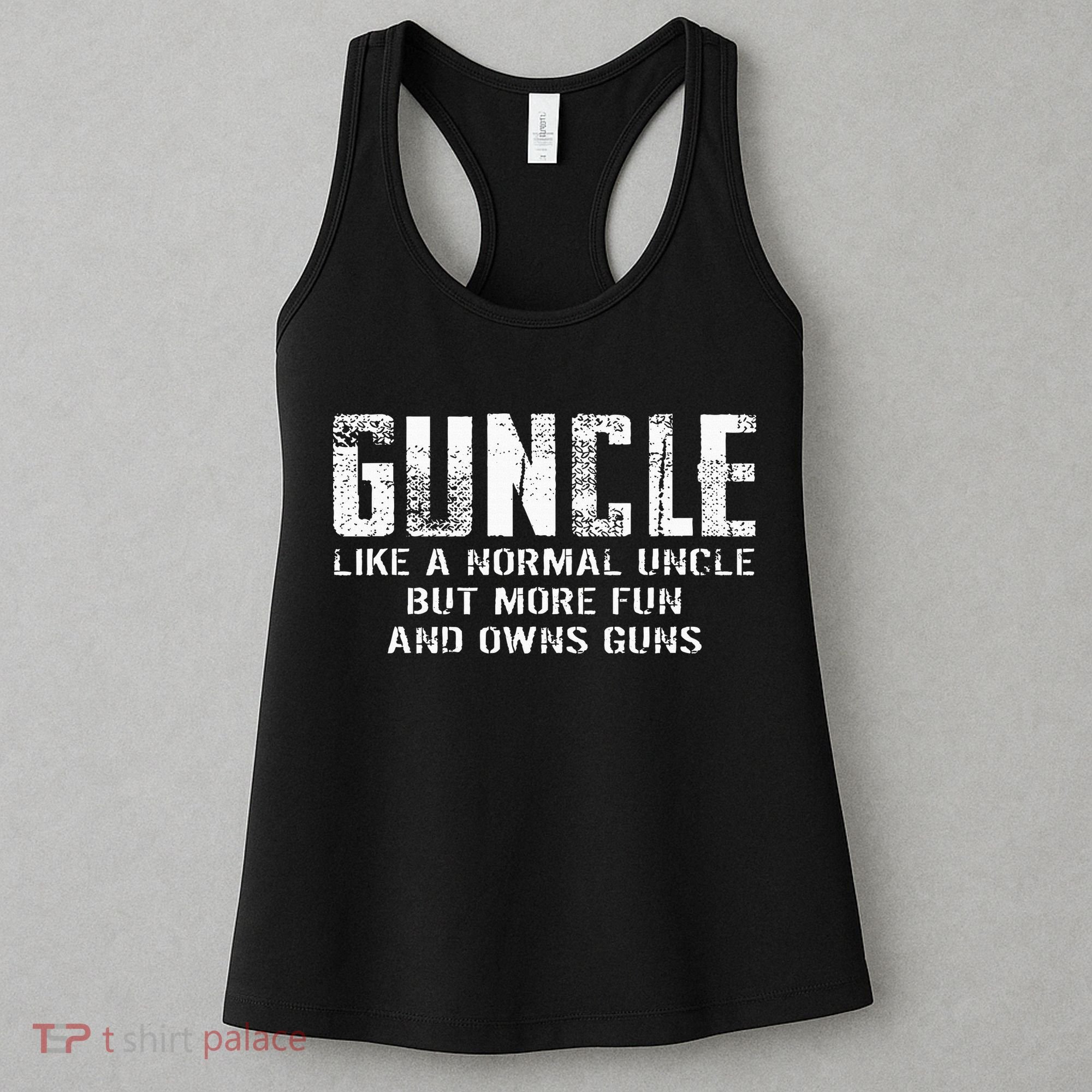 Guncle Like Normal Uncle More Fun Owns Guns Women's Tank Top