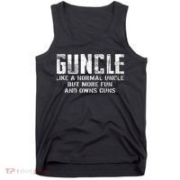 Guncle Like Normal Uncle More Fun Owns Guns Tank Top thumb 0