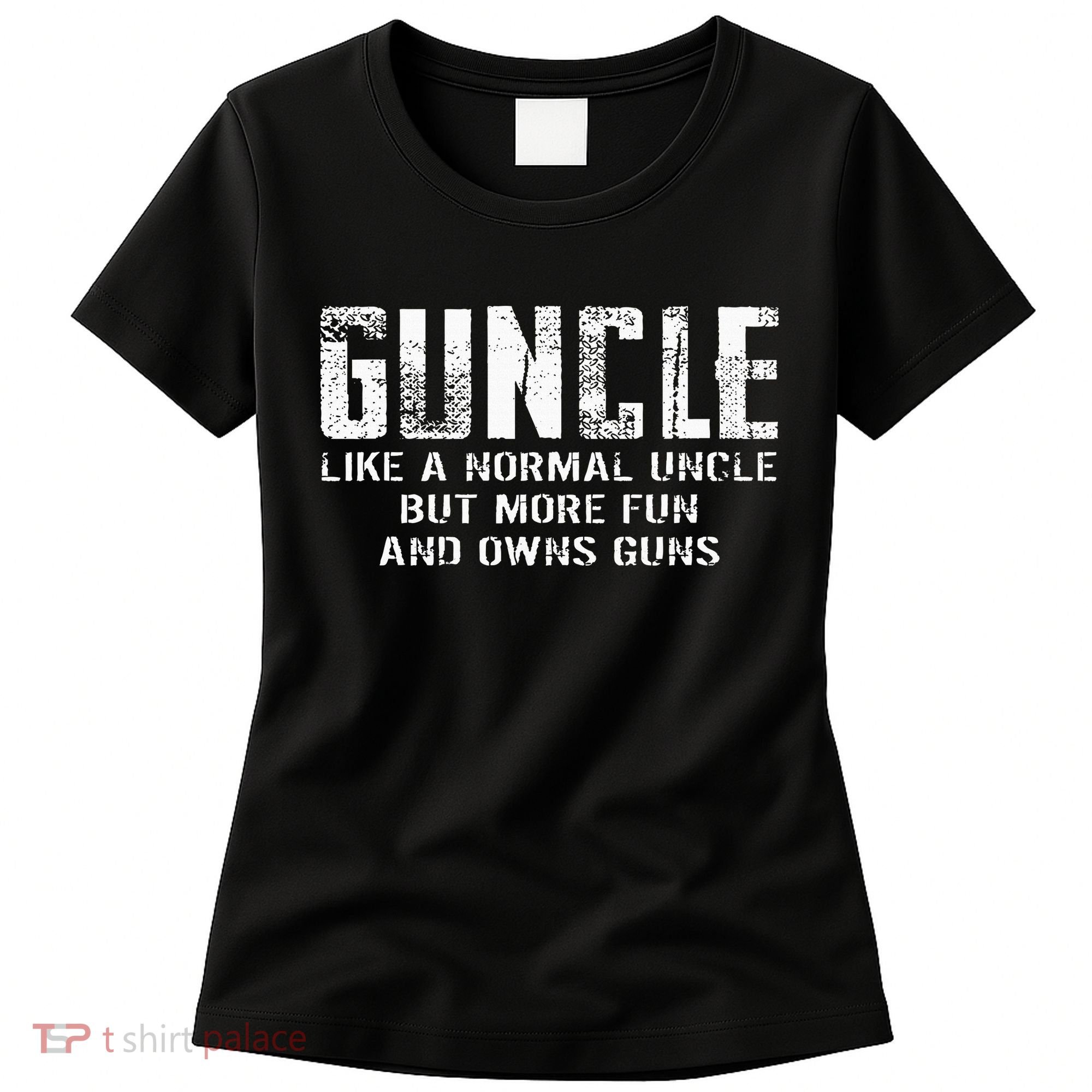 Guncle Like Normal Uncle More Fun Owns Guns Women's T-Shirt