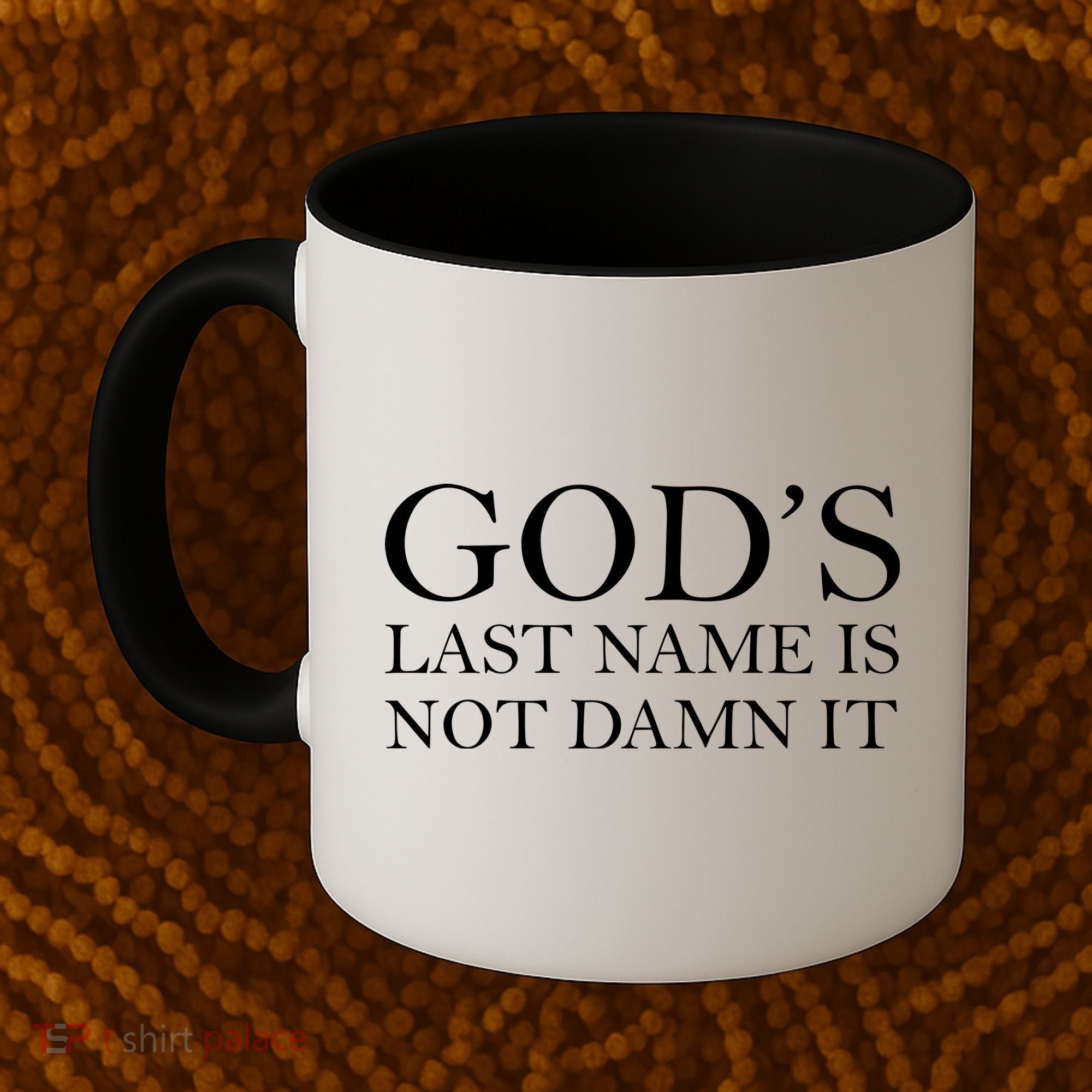 God's Last Name Is Not Damn It Coffee Mug