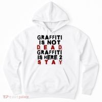 Graffiti Lives On: ItS Here To Stay Not Fade Away! Hoodie thumb 0