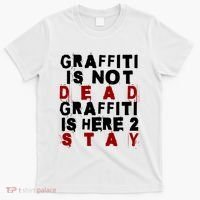 Graffiti Lives On: ItS Here To Stay Not Fade Away! T-Shirt thumb 0