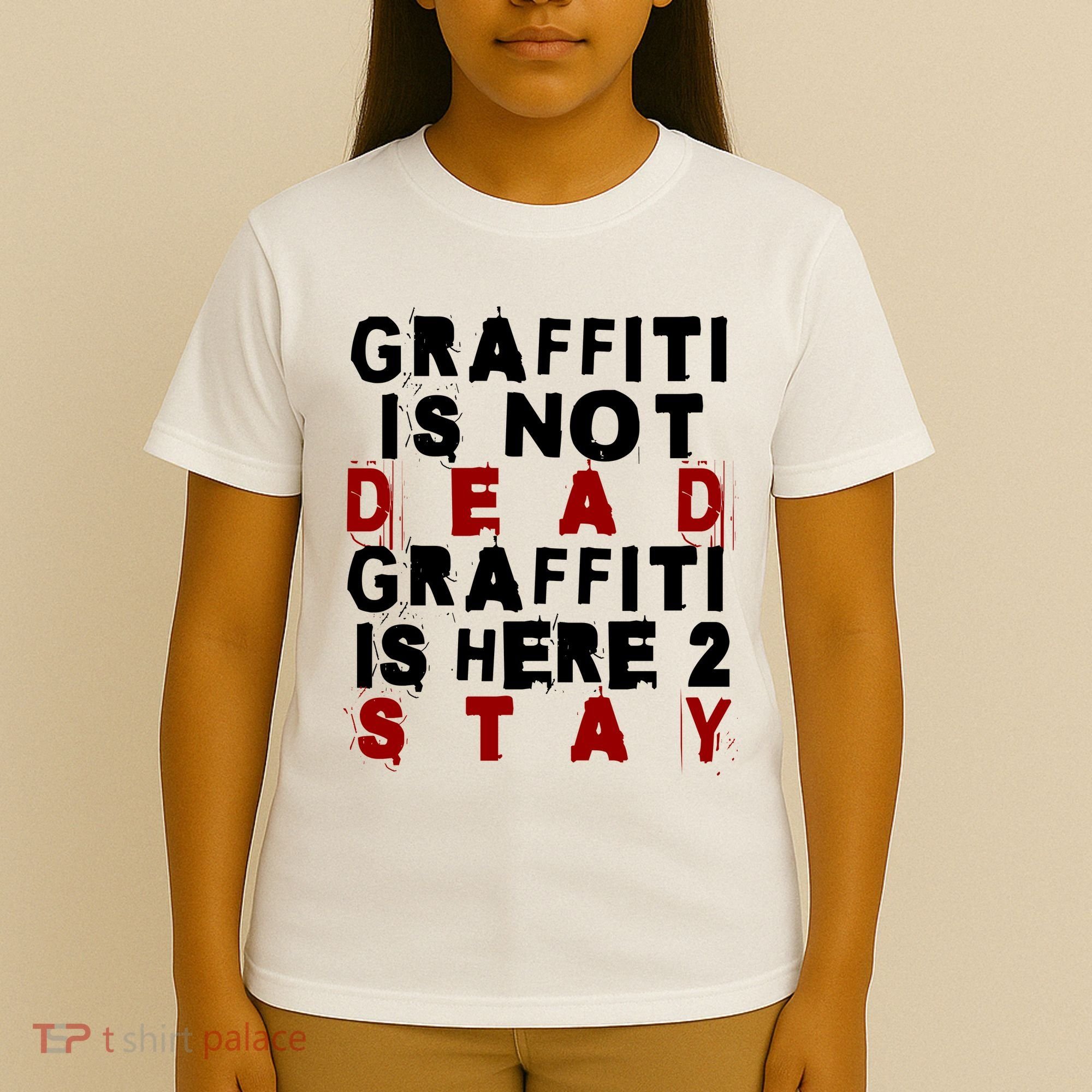 Graffiti Lives On: ItS Here To Stay Not Fade Away! T-Shirt