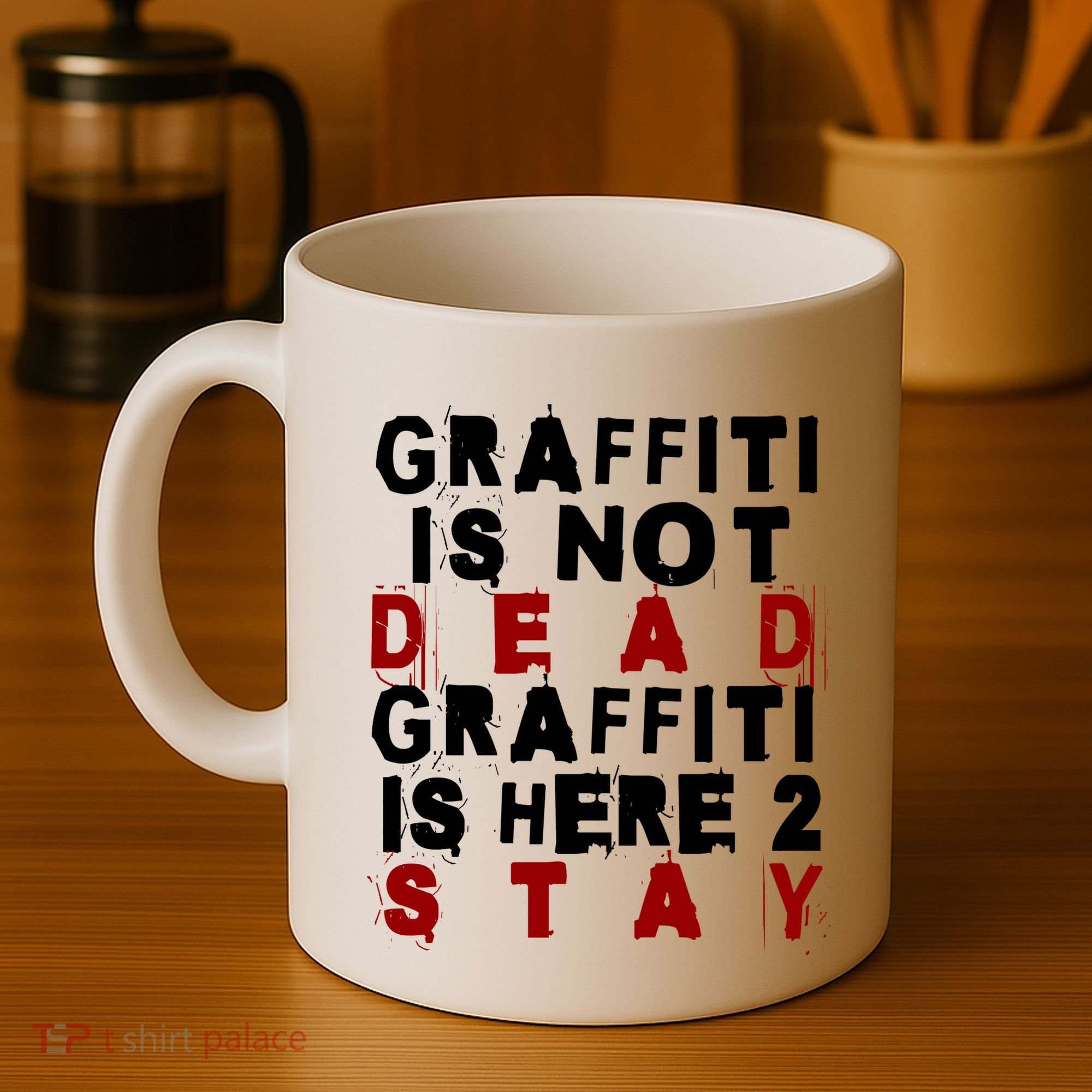 Graffiti Lives On: ItS Here To Stay Not Fade Away! Coffee Mug