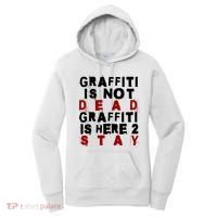 Graffiti Lives On: ItS Here To Stay Not Fade Away! Women's Hoodie thumb 0