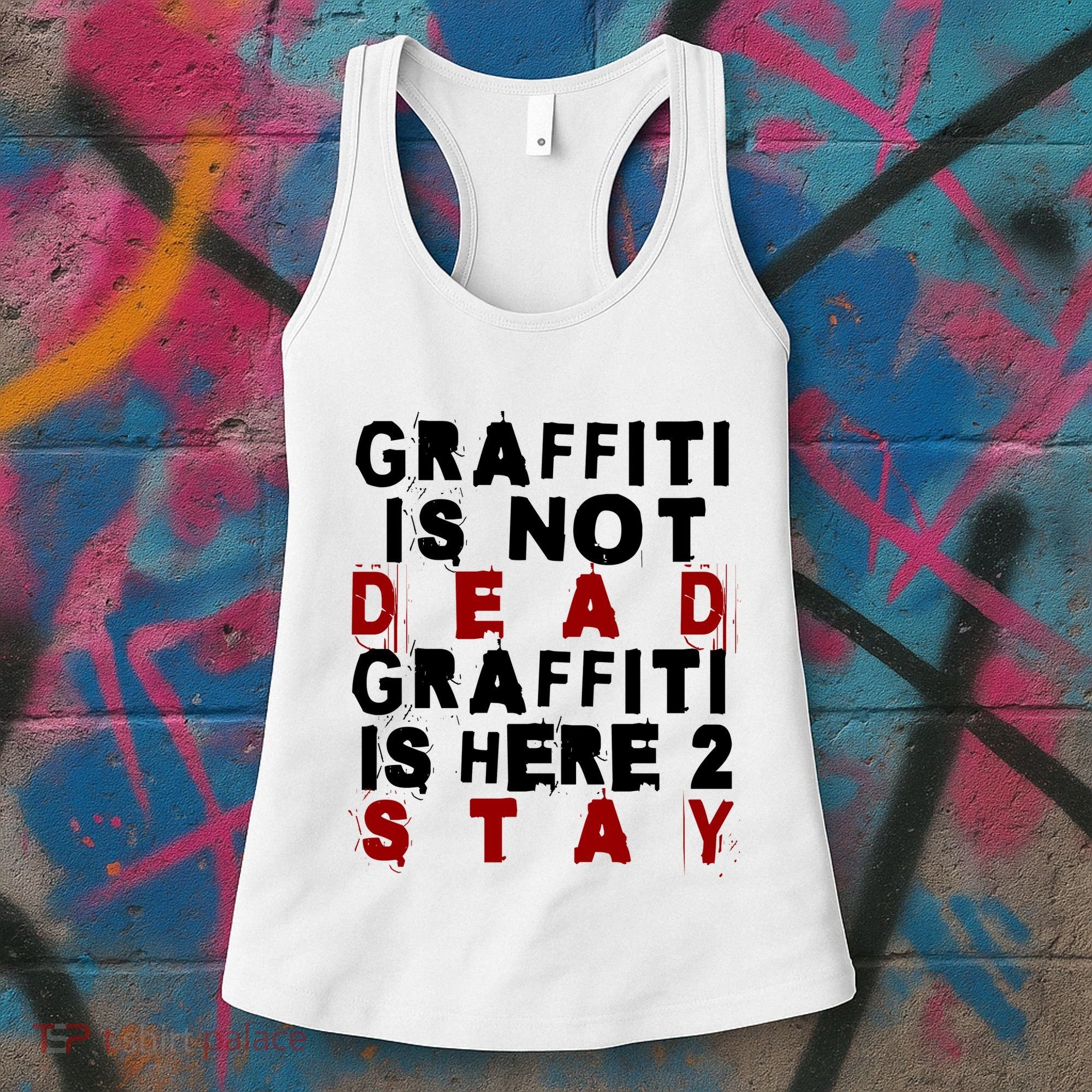 Graffiti Lives On: ItS Here To Stay Not Fade Away! Women's Tank Top