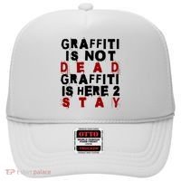 Graffiti Lives On: ItS Here To Stay Not Fade Away! Hat thumb 0