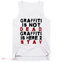 Graffiti Lives On: ItS Here To Stay Not Fade Away! Tank Top thumb 0