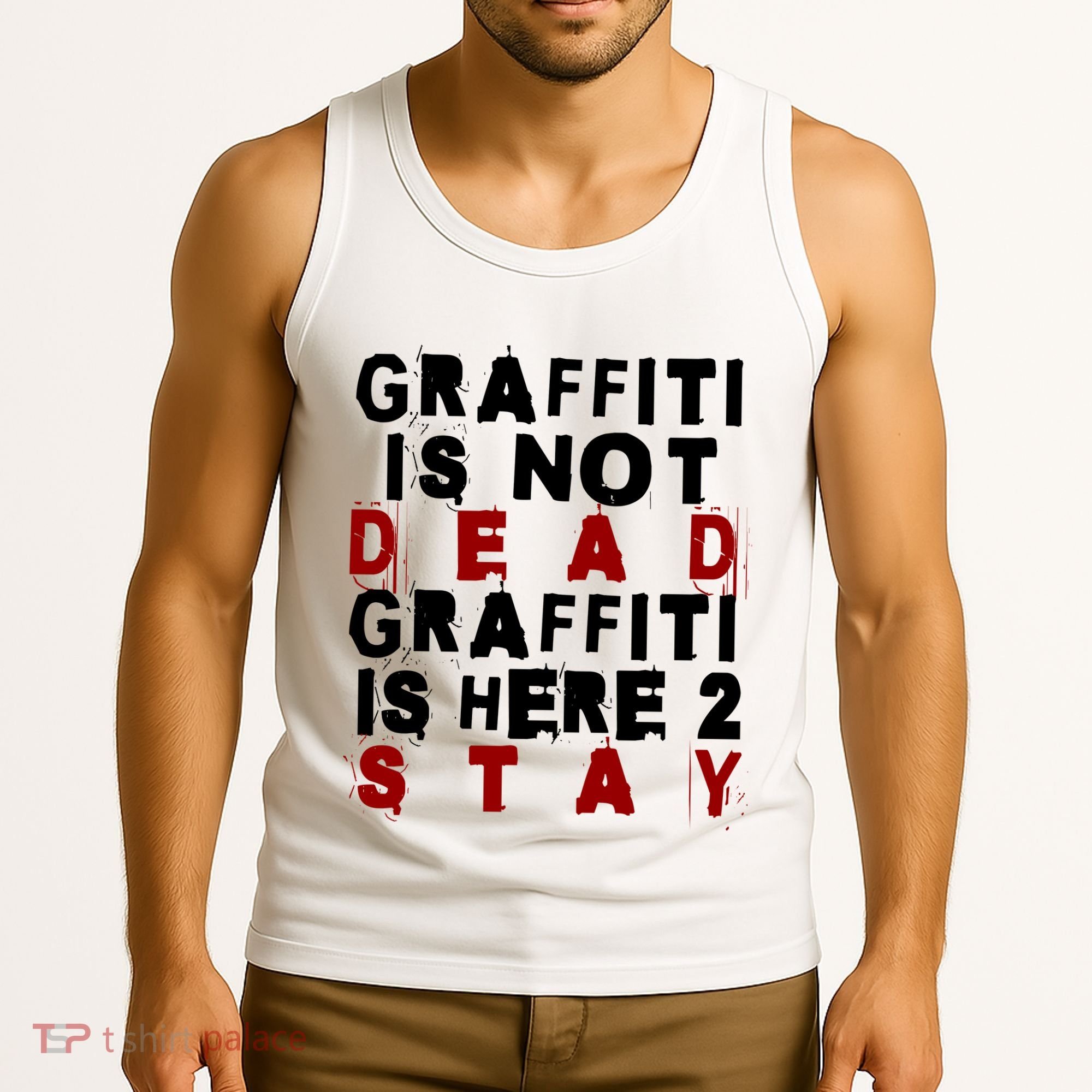 Graffiti Lives On: ItS Here To Stay Not Fade Away! Tank Top