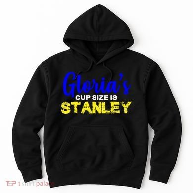 Gloria's Cup size is Stanley  Hoodie