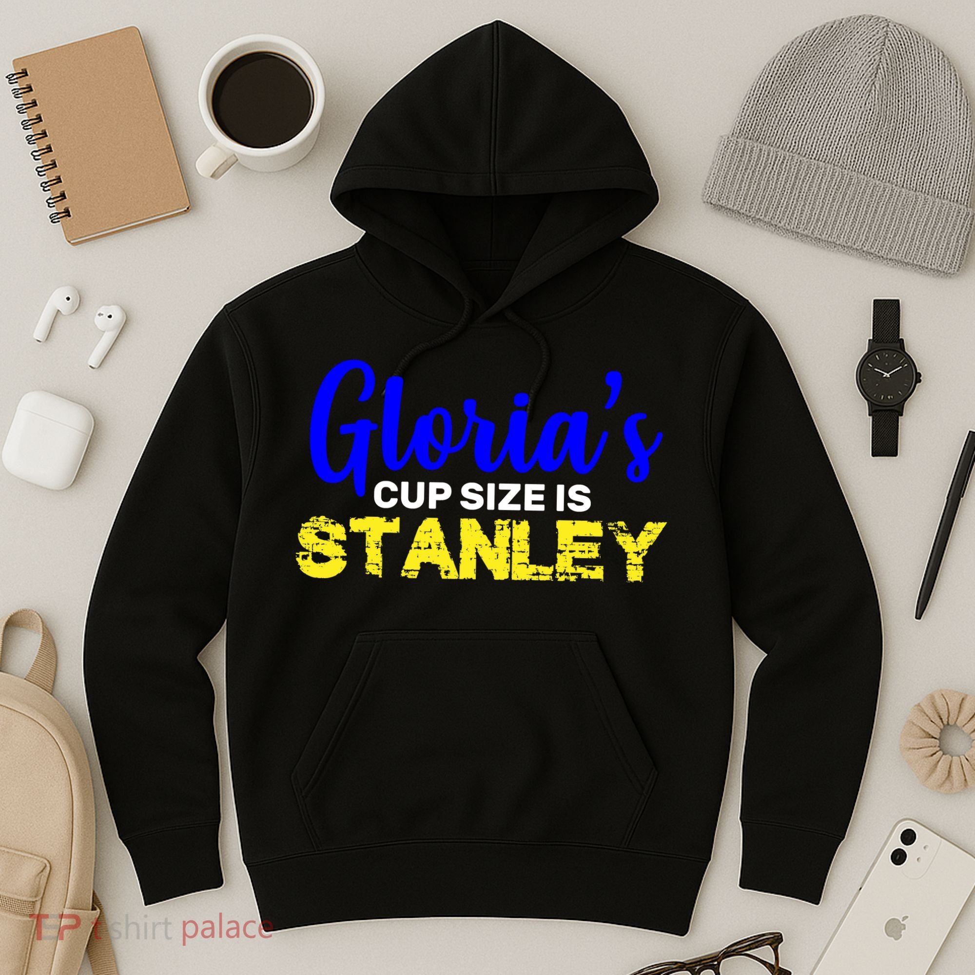 Gloria's Cup size is Stanley  Hoodie