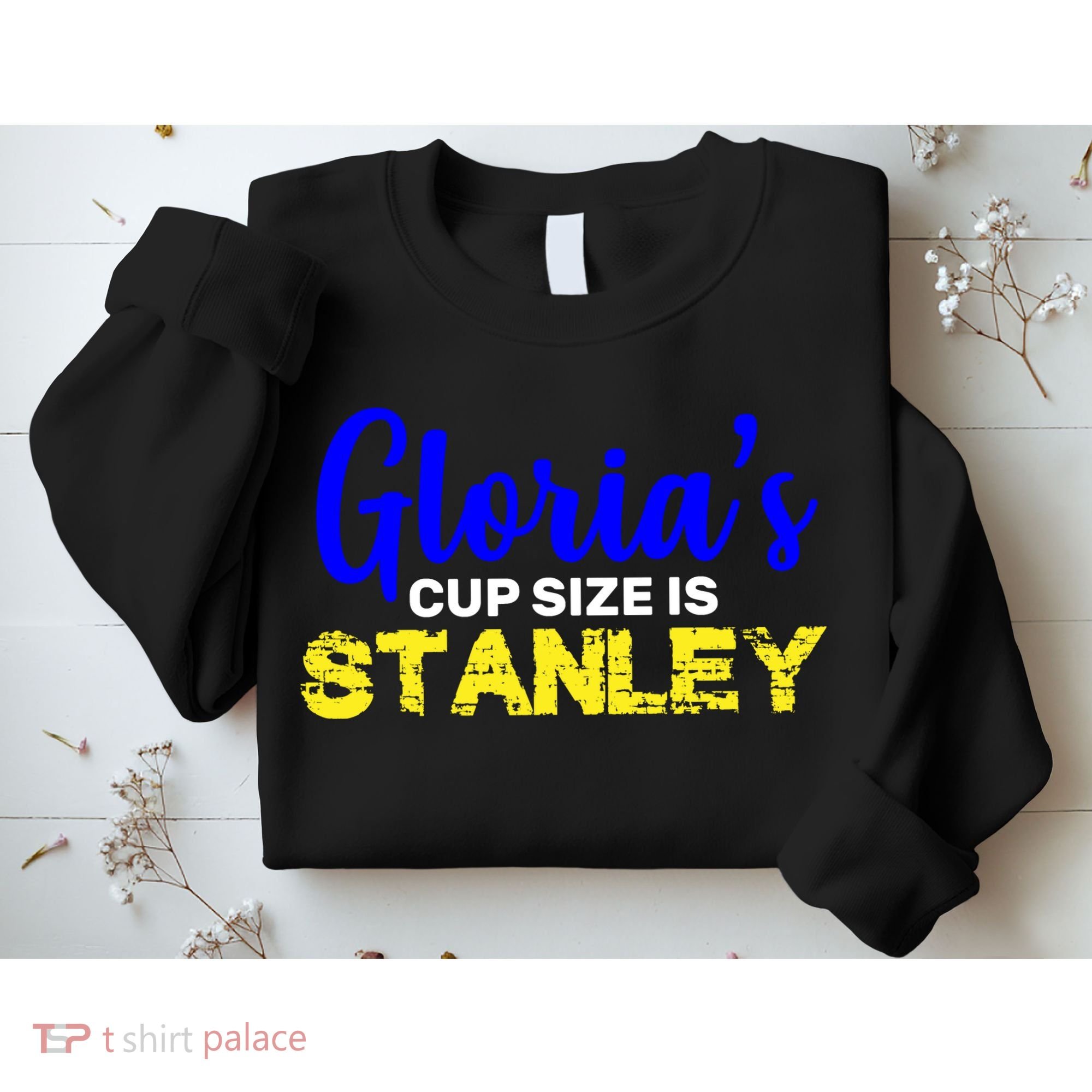 Gloria's Cup size is Stanley  Sweatshirt