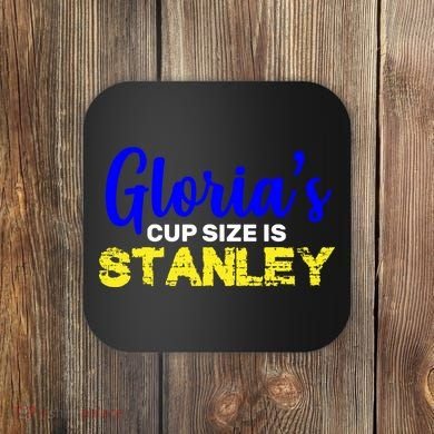 Gloria's Cup size is Stanley  Coaster