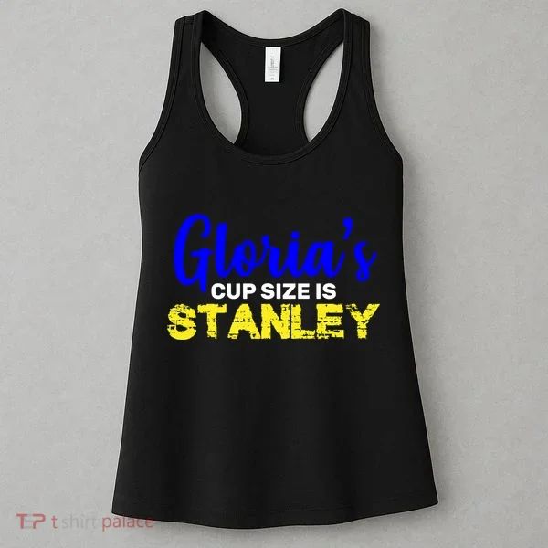 Gloria's Cup size is Stanley  Women's Tank Top